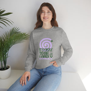 It's Okay To Be Lonely Dizzy Crew Neck