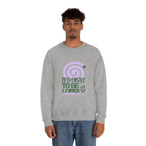 It's Okay To Be Lonely Dizzy Crew Neck